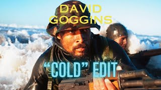David Goggins: "COLD" EDIT