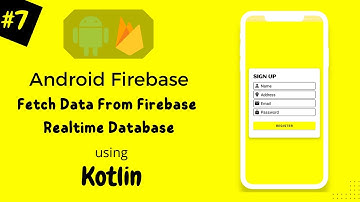 #7. How to Fetch Data from Firebase Realtime Database using Kotlin