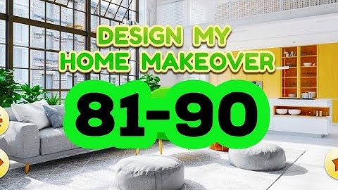 Design My Home Makeover level 81 82 83 84 85 86 87 88 89 90 answers gameplay android ios