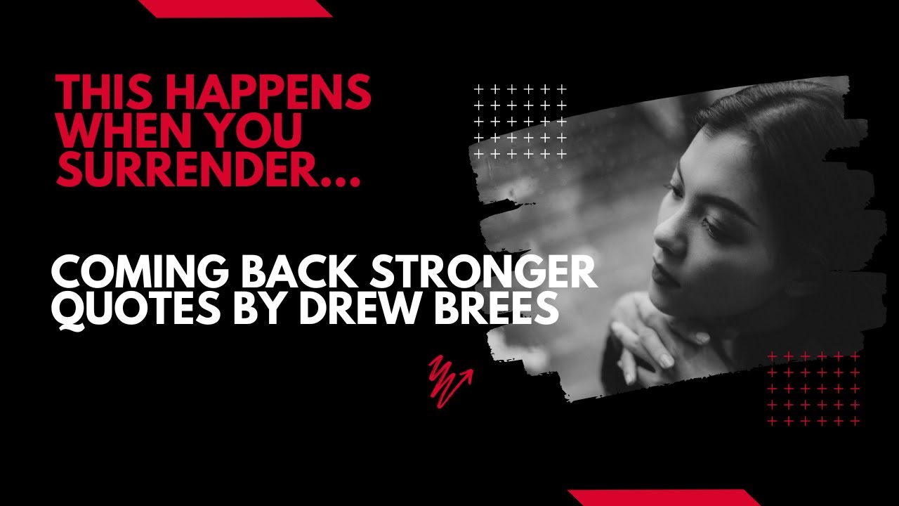 Motivational 'Coming Back Stronger' Quotes | Inspiration Quotes By Drew Brees