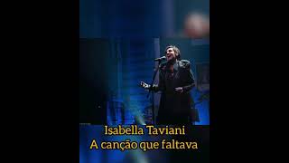 A canção que faltava ( Letra ) Isabella Taviani