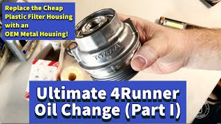 Ultimate Oil Change Upgrades for the 4Runner Part I (5th Gen  2010 to 2021)