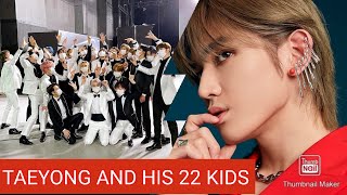 TAEYONG and his 22 kids pt.1