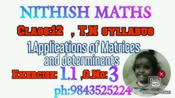 Class:12, Exercise 1.1,Q.No 3, chapter 1.Applications of matrices and determinants, Nithish maths