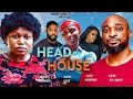 HEAD OF HOUSE   RUTH KADIRI  DEZA THE GREAT, SONIA UCHE, KINGSLEY FORTUNE NollyWood/Nigeria