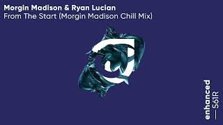 Morgin Madison & Ryan Lucian - From The Start (Morgin Madison Chill Mix)