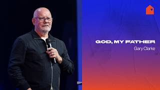 God, my Father | Gary Clarke