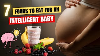 7 Pregnancy foods for intelligent baby | What to eat for an intelligent baby during pregnancy?