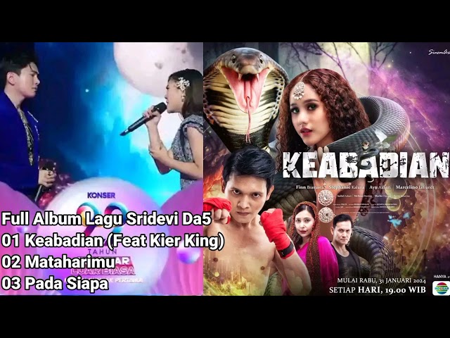 Full Album 3 Lagu Sridevi Da5 Feat Kier King Keabadian Cinta Ost Sinetron Keabadian Indosiar #2024 class=