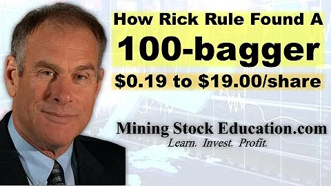 How Rick Rule Found a 100-Bagger Mining Stock ($0.19 to $19.00/share)