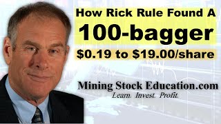 How Rick Rule Found a 100-Bagger Mining Stock ($0.19 to $19.00/share)
