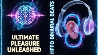 Intense ASMR: ✨🧠 Ultimate Pleasure Unleashed: HFO Binaural Beats...! 🤯👂