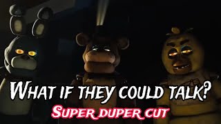 The FNAF Movie if The Animatronics Spoke | Super Duper Cut | Pt1-Pt22 #fnaf #fivenightsatfreddys