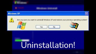 Uninstalling Windows XP!