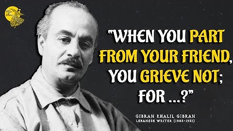 Top 7 Inspiring Quotes by Khalil Gibran That Better to Know While You Are Young