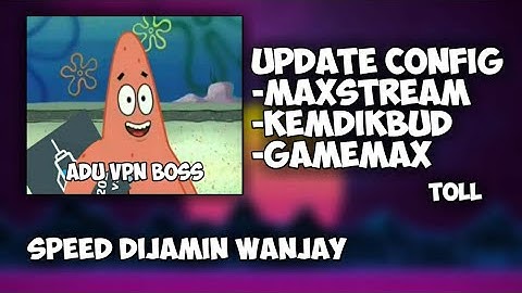 Update config Maxstream,Gamemax, Kemdikbud