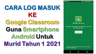 CARA LOG MASUK GOOGLE CLASSROOM GUNA SMARTPHONE ANDROID