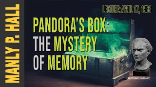 Manly P. Hall: Pandora's box - The Mystery of Memory