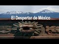 El Despertar de México. (documental completo)