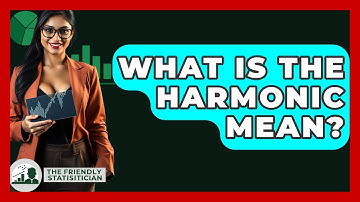 What Is The Harmonic Mean? - The Friendly Statistician