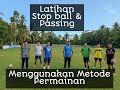 Latihan Stop ball &amp; Passing Menggunakan Metode Permainan #sepakbola #sepakbolaindonesia