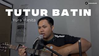 Download lagu TUTUR BATIN - Yura Yunita | Cover ahdanwahyudin #tuturbatin