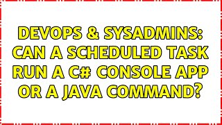Famous DevOps & SysAdmins: Can a scheduled task run a c# console app or a java command? Net Worth