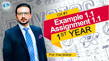 Physics | 1st Year | Lecture # 4b | Ch # 1| "Example 1.1, Assignment 1.1" | By Prof. Fraz Shahid