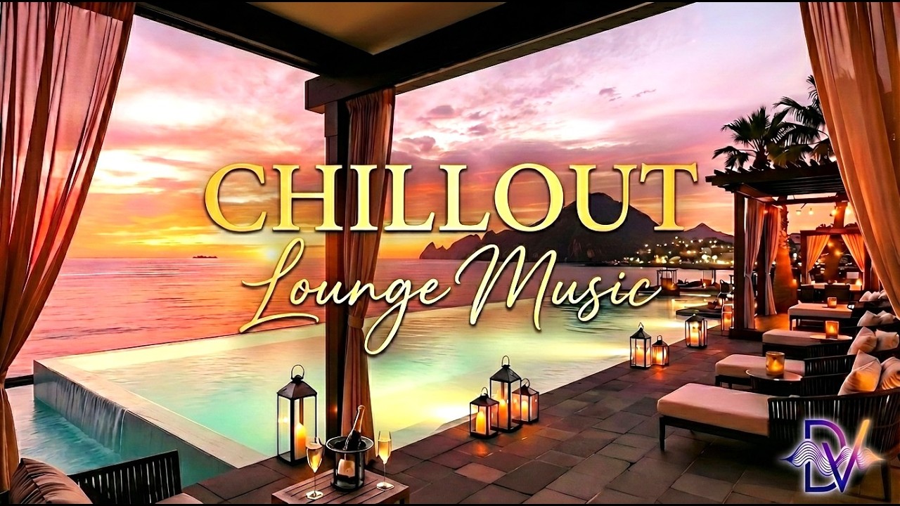 Ambient Chillout Lounge Music | Relaxing Vibes for an Evening Escape 🌅 ...