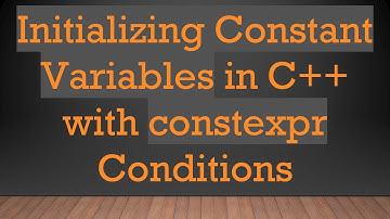 Initializing Constant Variables in C++ with constexpr Conditions