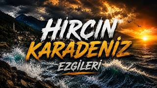 Karadeniz Türküleri - Hırçın Karadeniz Ezgileri