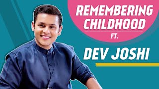 Dev Joshi Interview Remembers Mimicking His Teachers, Trying To Cut His Own Hair & Lot More