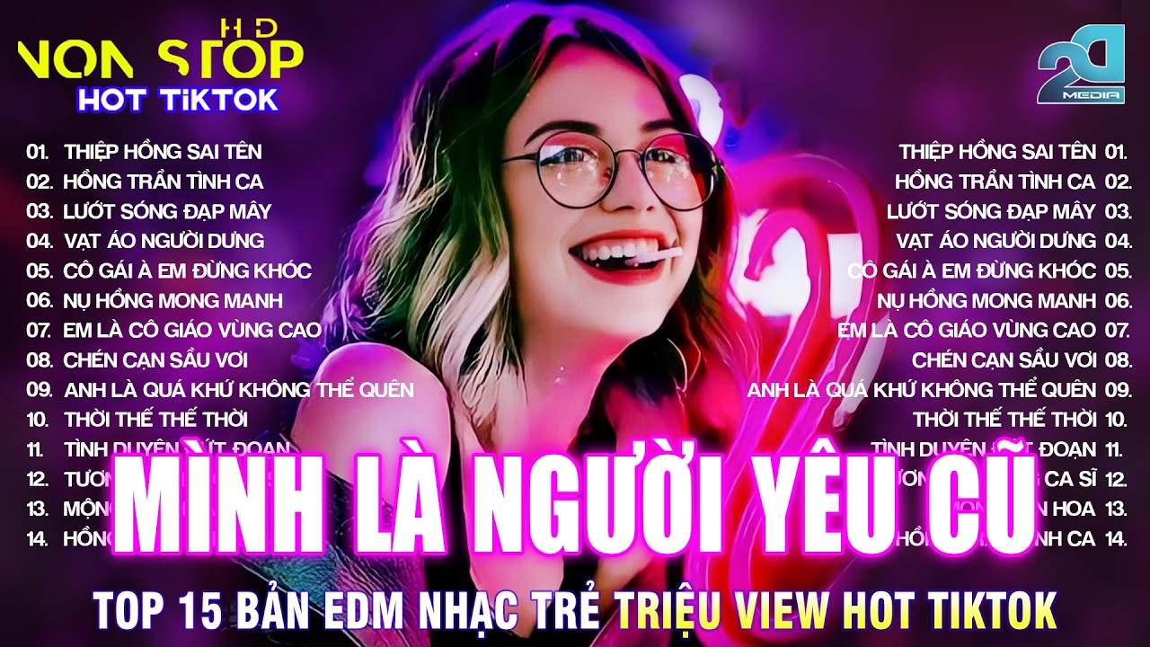MÌNH LÀ NGƯỜI YÊU CŨ REMIX |BXH Nhạc Trẻ EDM Hot Trend TRIỆU VIEW♫Top 15 Bản EDM TikTok Cực Hot