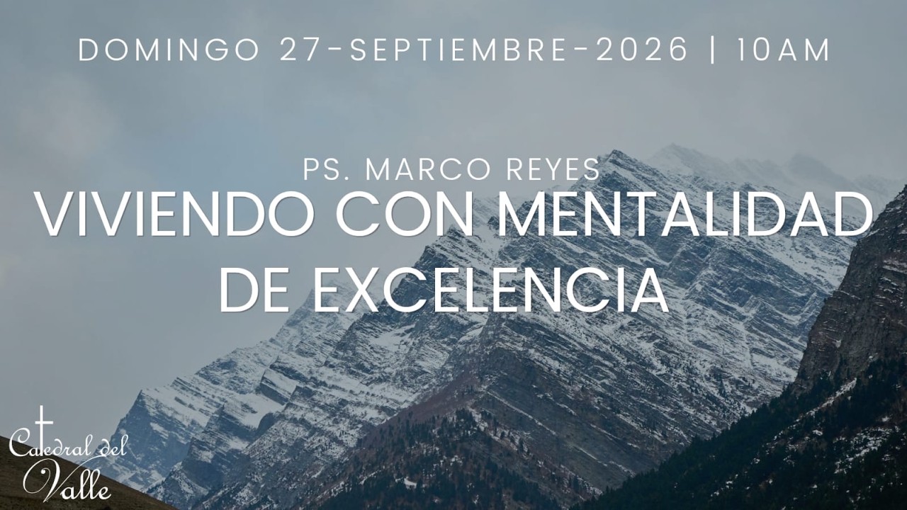 VIVIENDO CON MENTALIDAD DE EXCELENCIA|  27 SEPTIEMBRE 2026