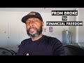 HOW I WENT FROM BROKE TO FINANCIAL FREEDOM