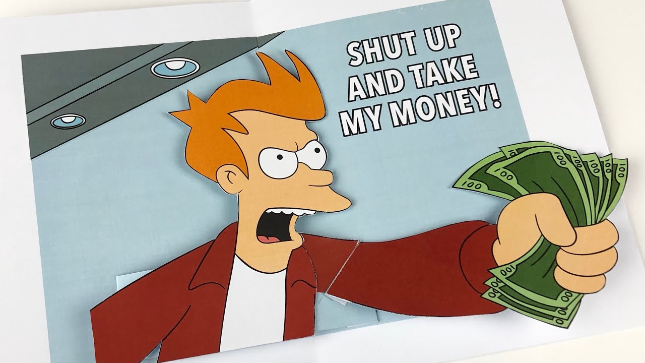 Shut up and take my money! Meme Pop-up card - YouTube