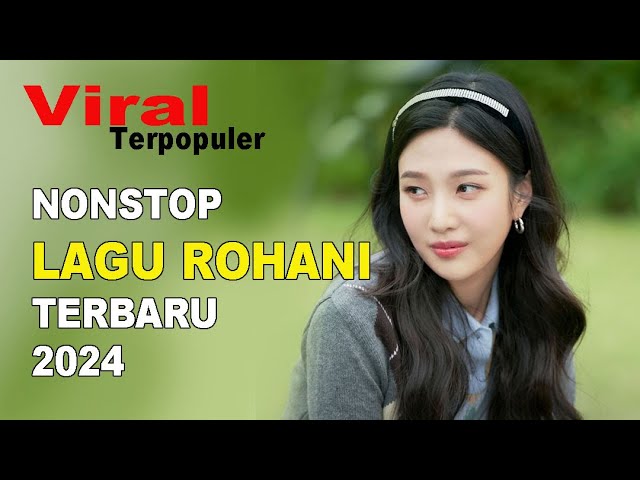 Nonstop Lagu Rohani Terbaru 2024 Melodi Kristen class=