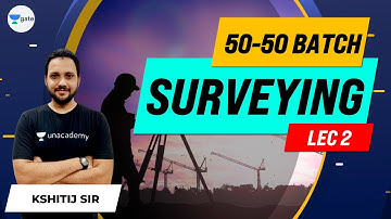 Surveying | L:2 | 50-50 Batch | GATE/ESE CE Exam | Kshitij Sachan Sir
