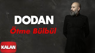 Dodan - Ötme Bülbül [ Zaman © 2020 Kalan Müzik ] Resimi