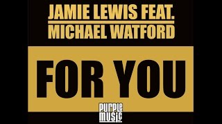 Jamie Lewis feat. Michael Watford - For You (Andrew Hartley Classic Vocal Mix)