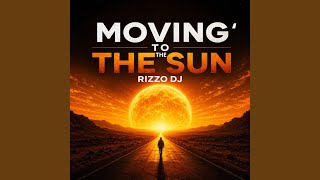 Movin' To The Sun