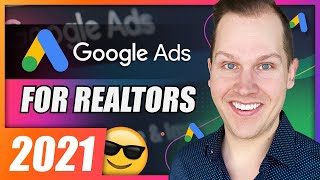 Google Ads for Real Estate Agents 2021 - STEP BY STEP TUTORIAL