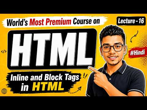 Block and Inline Elements in HTML | Block vs Inline Tags Explained |  HTML Course in Hindi #16