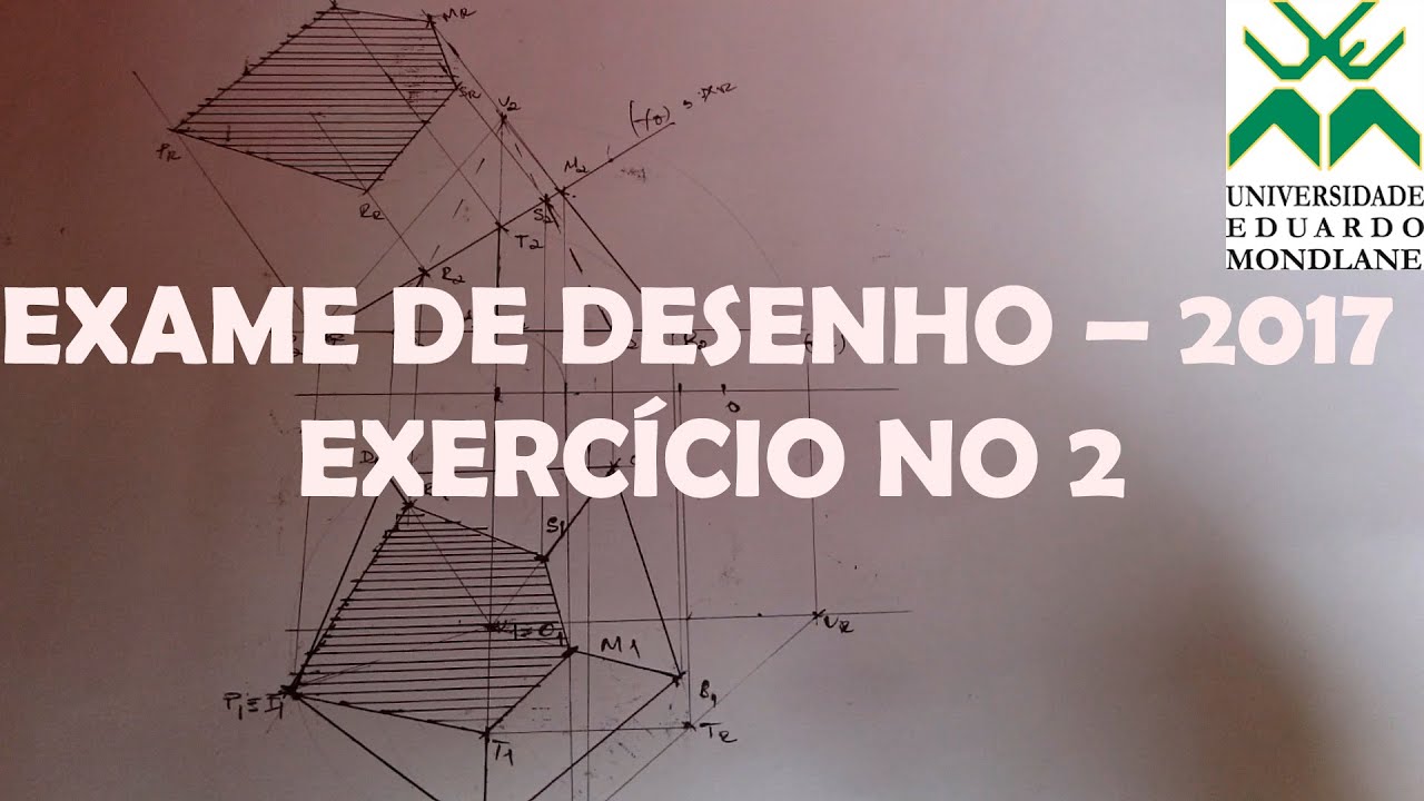EXAME de Admissão UEM DE DESENHO– 2017 Exercício no 2