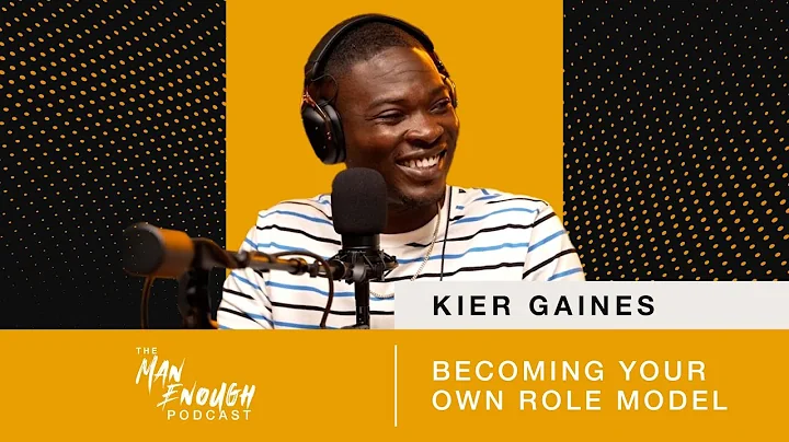 Kier Gaines: Becoming Your Own Role Model | The Ma...
