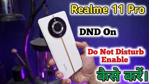 How To Enable Do Not Disturb Setting In Realme 11 Pro, Dnd Setting Kaise Enable Kare