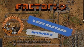 Factorio Lazy Bastard Achievement Run Episode 3