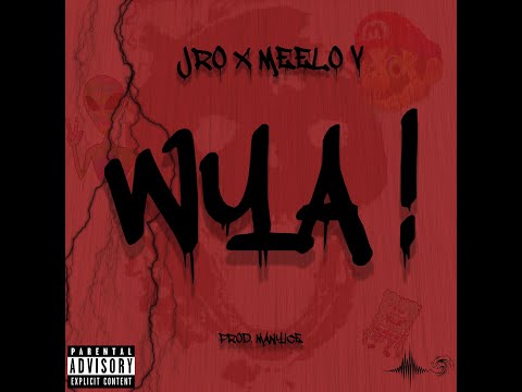 JRO X MEELO V - WYA! (PROD.MANYICE)