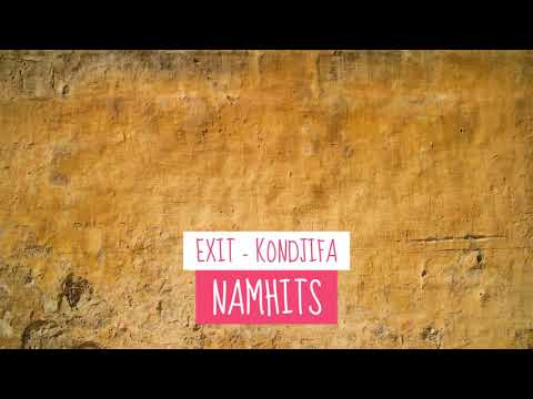 EXIT - KONDJIFA AUDIO [NAMHITS]