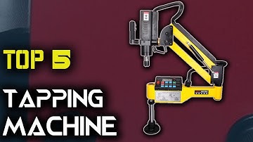 Top 5 Best Tapping Machine 2021